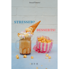 Stressed?Desserts!